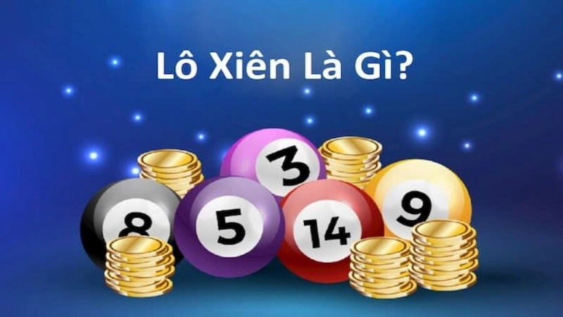 Khái niệm về lô xiên là gì?